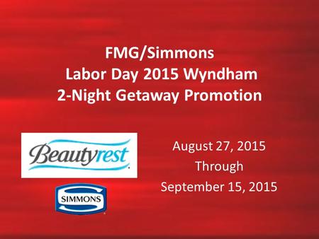 FMG/Simmons Labor Day 2015 Wyndham 2-Night Getaway Promotion August 27, 2015 Through September 15, 2015.