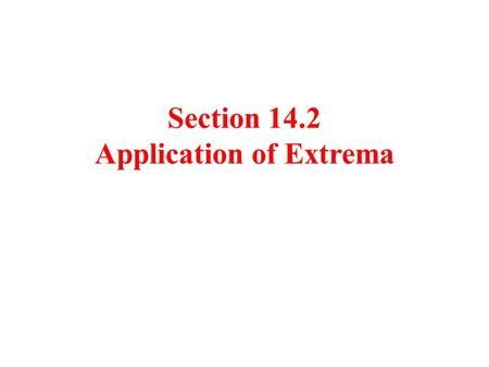Section 14.2 Application of Extrema