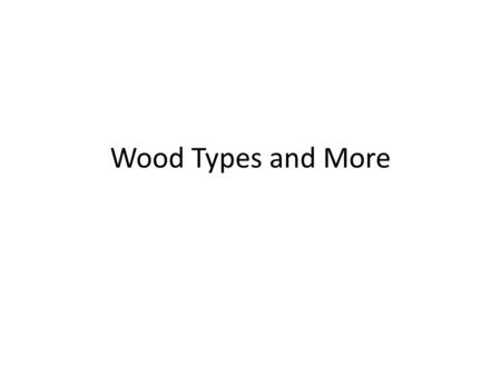 Wood Types and More. Commercial Importance of Wood People have used wood for millennia for many purposes, primarily as a fuel or as a construction material.