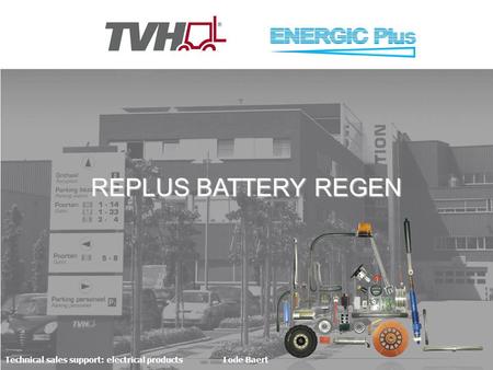 REPLUS BATTERY REGEN Technical sales support: electrical products		Lode Baert.