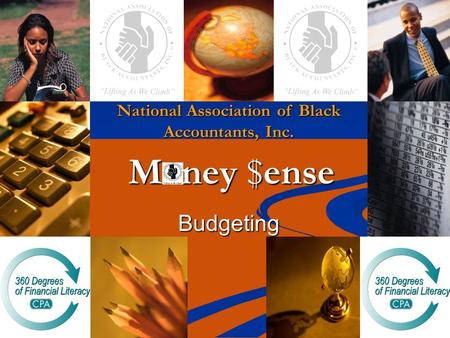 National Association of Black Accountants, Inc. Budgeting M ney $ense.