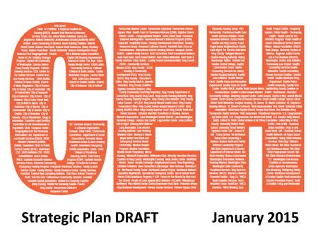 Strategic Plan DRAFT January 2015. Homelessness is: A crisis in King County. Cost-effective to solve Transforming lives 10,000 households per year  50%