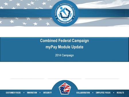 1 Combined Federal Campaign myPay Module Update 2014 Campaign.