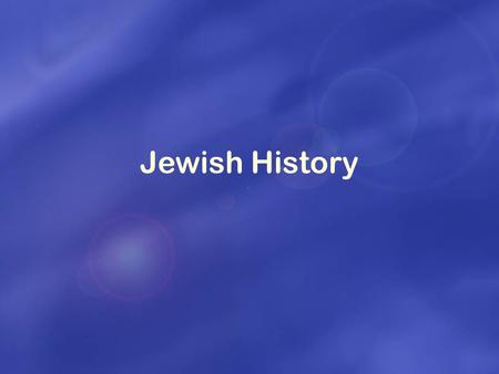 Jewish History. Parallels World Nation Family Expansion of the Foundation for the Messiah.