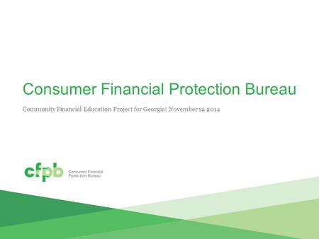 Consumer Financial Protection Bureau Community Financial Education Project for Georgia| November 12 2014.