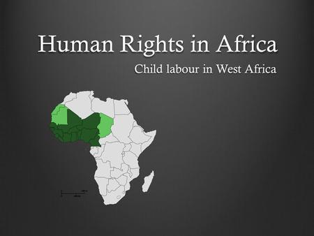 Human Rights in Africa Child labour in West Africa.