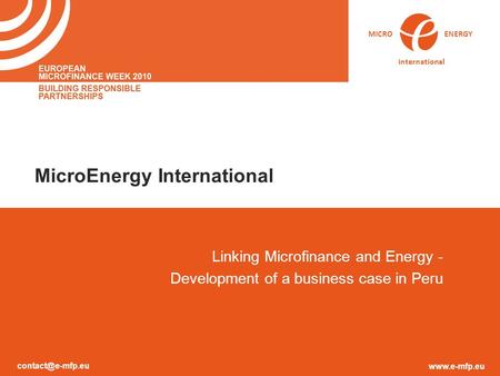 MICRO ENERGY international MicroEnergy International Linking Microfinance and Energy - Development of a business case in.