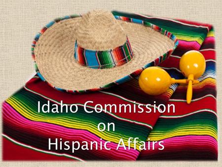 Idaho Commission on Hispanic Affairs. Agency Overview The Idaho Commission on Hispanic Affairs (ICHA) is in its 28th year of carrying out its charter.