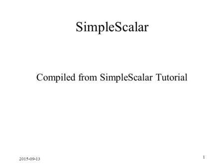 Compiled from SimpleScalar Tutorial