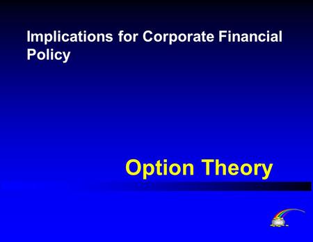 Option Theory Implications for Corporate Financial Policy.