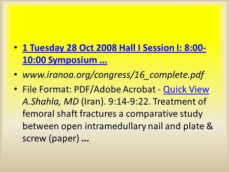 1 Tuesday 28 Oct 2008 Hall I Session I: 8:00- 10:00 Symposium... 1 Tuesday 28 Oct 2008 Hall I Session I: 8:00- 10:00 Symposium... www.iranoa.org/congress/16_complete.pdf.