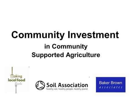 Community Investment in Community Supported Agriculture.