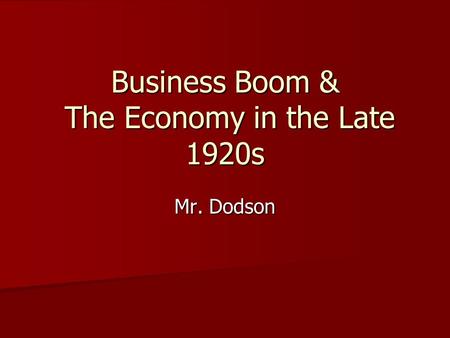 Business Boom & The Economy in the Late 1920s