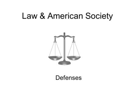 Law & American Society Defenses. For a conviction to occur in a criminal case, two requirements must be met. 1.The prosecutor must establish beyond a.