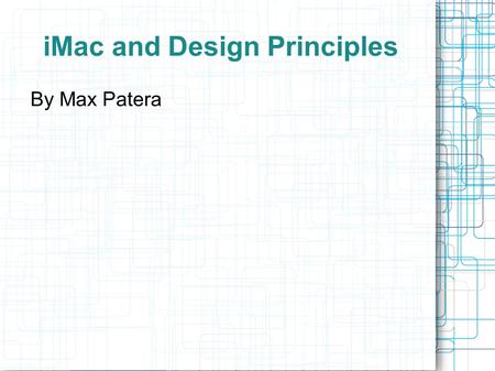 IMac and Design Principles By Max Patera. “Think Different” Jobs asks Lee Clow (1984) to come back Clow’s team comes up with new slogan Jobs cries thinking.