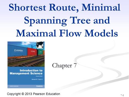 Shortest Route, Minimal Spanning Tree and Maximal Flow Models