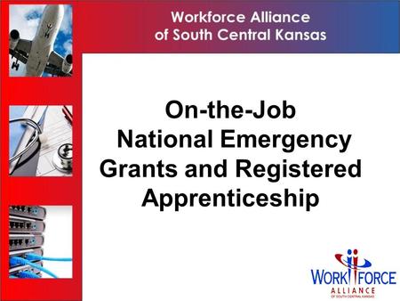 1 The American Recovery and Reinvestment Act and Registered Apprenticeship: Yes You Can On-the-Job National Emergency Grants and Registered Apprenticeship.