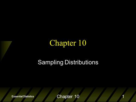 Essential Statistics Chapter 101 Sampling Distributions.