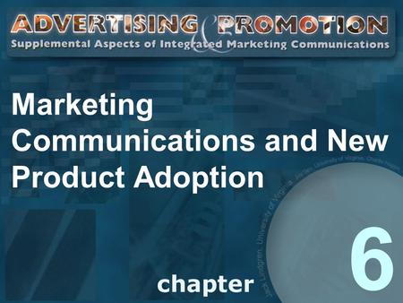 Marketing Communications and New Product Adoption 6.