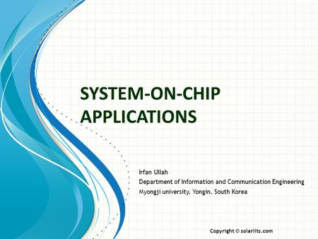 SYSTEM-ON-CHIP APPLICATIONS