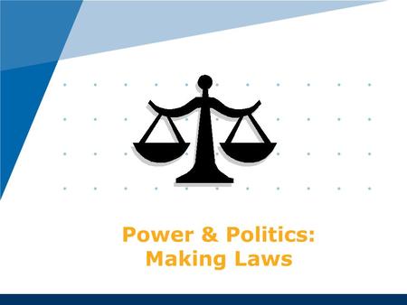 Power & Politics: Making Laws. Making Laws One of the most important things Parliament does is make laws. Before one can be made, someone has to have.