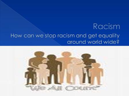  First up all races can live together in peace. There is no reason that Blacks, Whites, Japanese, Hispanics, and Mexicans can’t all live together in.