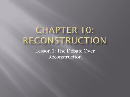 Chapter 10: Reconstruction