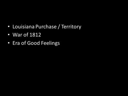 Louisiana Purchase / Territory