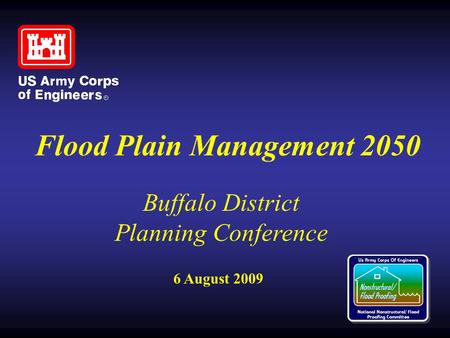 6 August 2009 Buffalo District Planning Conference Flood Plain Management 2050.