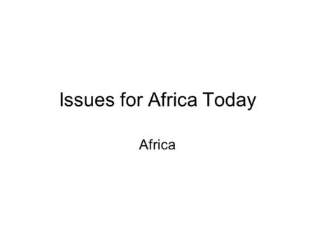 Issues for Africa Today Africa. Economic Issues There is a lack of industry because the colonial powers used Africa as a resource, not as a manufacturer.