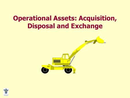 Operational Assets: Acquisition, Disposal and Exchange.
