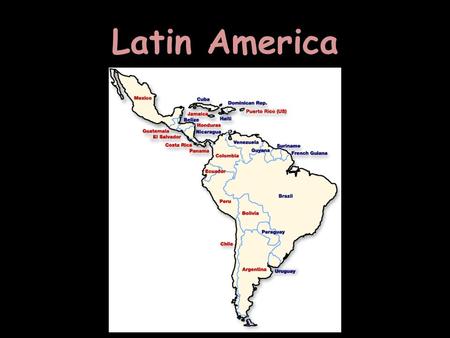 Latin America. Focus Again, we will focus on the forces that acted on Latin America – Latin American agency not significant in terms of this course Begin.