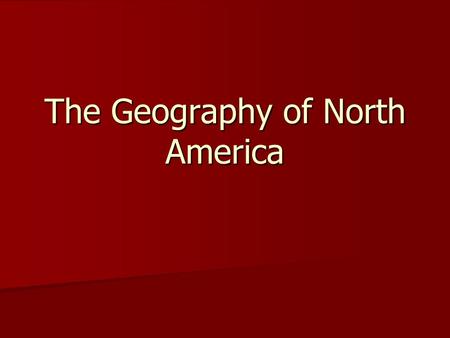 The Geography of North America. LANDFORMS IN NORTH AMERICA Mountains 1. Name? 2. Location? 3. Length/Highest Point? Plains 1.Name? 2.Location 3.Size?