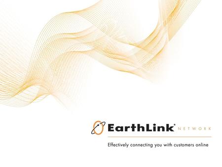 The EarthLink Opportunity  The EarthLink Network is the next generation internet service provider. Whether it’s dial-up, high-speed, voice, web hosting,