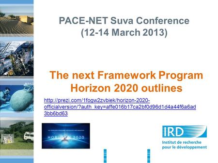 PACE-NET Suva Conference (12-14 March 2013) The next Framework Program Horizon 2020 outlines  officialversion/?auth_key=affe016b17ca2bf0d96d1d4a44f6a6ad.