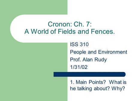 Cronon: Ch. 7: A World of Fields and Fences.
