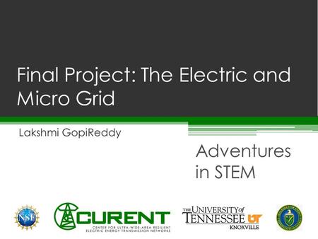 Lakshmi GopiReddy Adventures in STEM Final Project: The Electric and Micro Grid.