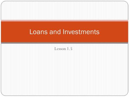 Loans and Investments Lesson 1.5.