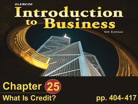 Chapter 25 pp. 404- 417 What Is Credit?.