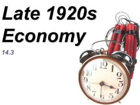 Late 1920s Economy 14.3. “Wonderful Prosperity” Stock market value keeps increasingStock market value keeps increasing –1925 = $27 billion –1929 = $87.