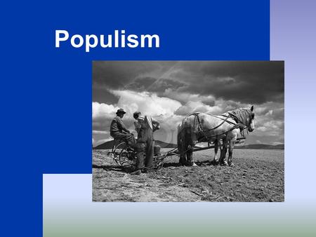 Populism.