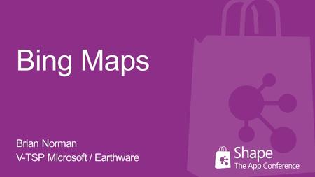 Bing Maps Brian Norman V-TSP Microsoft / Earthware.