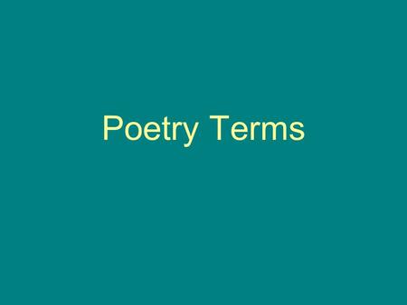 Poetry Terms. Alliteration The repetition of a beginning consonant sound.
