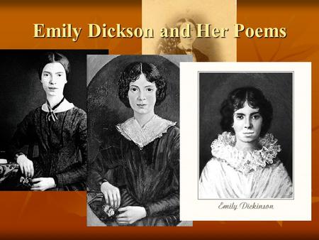 Emily Dickson and Her Poems. Form of a Poem Stanza Paragraph in a poem Rhyme Mandy rhymes with Candy; Big rhymes with fig, wig,… Warm rhymes with storm,