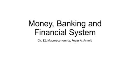 Money, Banking and Financial System