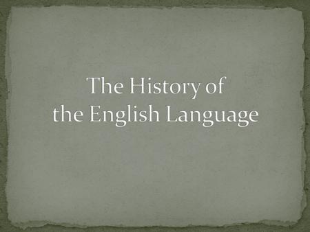 During this unit of study, we will analyze the deep history of the English language. We will also take a look at some of the literature that symbolizes.