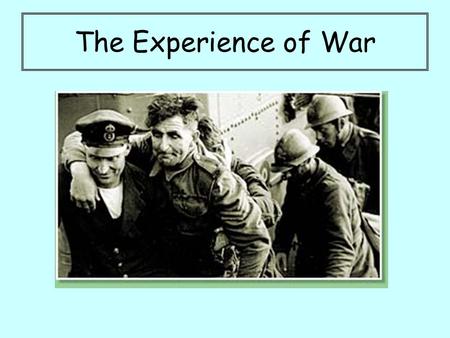 The Experience of War.