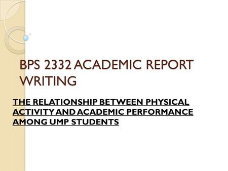 BPS 2332 ACADEMIC REPORT WRITING