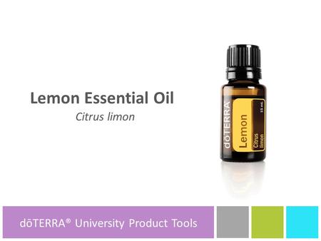 Lemon Essential Oil Citrus limon dōTERRA® Product Tools dōTERRA® University Product Tools.
