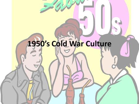 1950’s Cold War Culture.